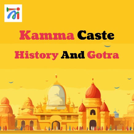 Kamma Caste and Gotra: Origins, Traditions, and Lineage